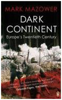 Dark Continent: Europe's Twentieth Century